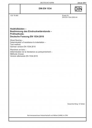 Wood flooring - Determination of resistance to indentation - Test method; German version EN 1534:2010