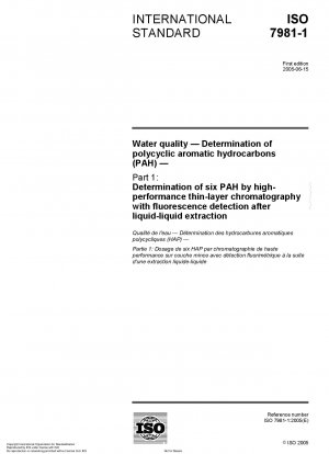 Water quality - Determination of polycyclic aromatic hydrocarbons (PAH) - Part 1: Determination of six PAH by high-performance thin-layer chromatography with fluorescence detection after liquid-liquid extraction