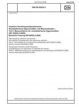 High frequency inductive components - Non-electrical characteristics and measuring methods - Part 2: Test methods for non-electrical characteristics (IEC 62025-2:2005); German version EN 62025-2:2005