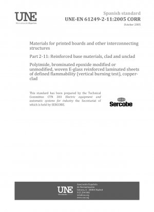 Materials for printed boards and other interconnecting structures -- Part 2-11: Reinforced base materials, clad and unclad - Polyimide, brominated epoxide modified or unmodified, woven E-glass reinforced laminated sheets of defined flammability (vertic...