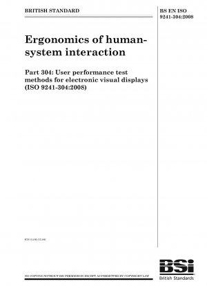 Ergonomics of human - system interaction Part 304 : User performance test methods for electronic visual displays