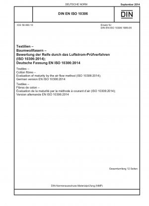 Textiles - Cotton fibres - Evaluation of maturity by the air flow method (ISO 10306:2014); German version EN ISO 10306:2014