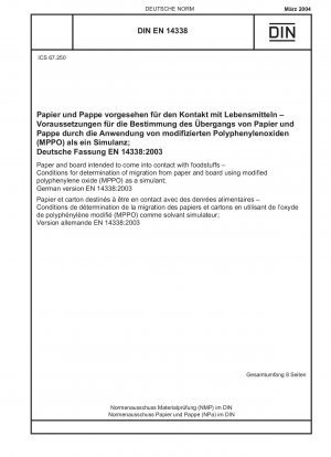 Paper and board intended to come into contact with foodstuffs - Conditions for determination of migration from paper and board using modified polyphenylene oxide (MPPO) as a simulant; German version EN 14338:2003