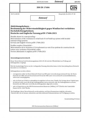 Flexible sheets for waterproofing - Determination of the resistance to wind load of roof build-up system with bonded waterproofing systems; German and English version prEN 17686:2021