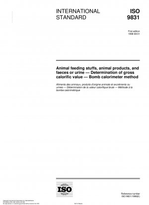 Animal feeding stuffs, animal products, and faeces or urine - Determination of gross calorific value - Bomb calorimeter method