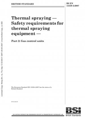 Thermal spraying - Safety requirements for thermal spraying equipment - Gas control units