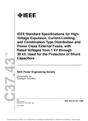 Specifications for high-voltage expulsion, current-limiting, and combination-type distribution and power class external fuses, with rated voltages from 1 kV through 38 kV, used for the protection of shunt capacitors