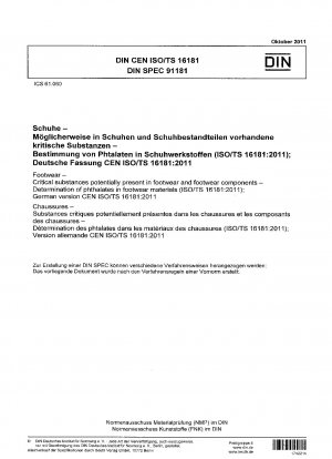 Footwear - Critical substances potentially present in footwear and footwear components - Determination of phthalates in footwear materials (ISO/TS 16181:2011); German version CEN ISO/TS 16181:2011