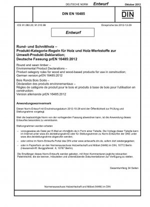 Round and sawn timber - Environmental Product Declarations - Product category rules for wood and wood-based products for use in construction; German version prEN 16485:2012