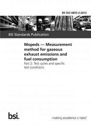 Mopeds. Measurement method for gaseous exhaust emissions and fuel consumption. Test cycles and specific test conditions