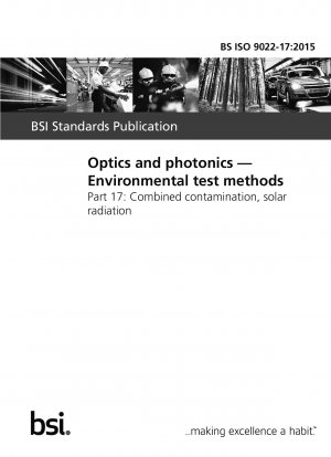 Optics and photonics. Environmental test methods. Combined contamination, solar radiation