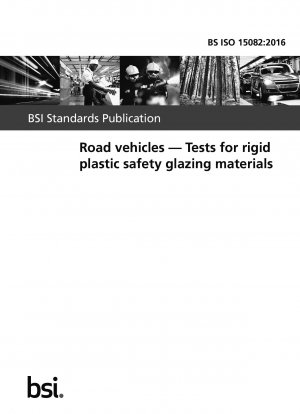Road vehicles. Tests for rigid plastic safety glazing materials