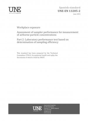 Workplace exposure - Assessment of sampler performance for measurement of airborne particle concentrations - Part 2: Laboratory performance test based on determination of sampling efficiency