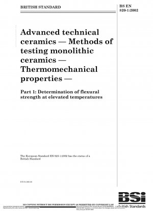 Advanced technical ceramics — Methods of testing monolithic ceramics — Thermomechanical properties — Part 1 : Determination of flexural strength at elevated temperatures