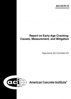 Report on Early-Age Cracking: Causes@ Measurement@ and Mitigation