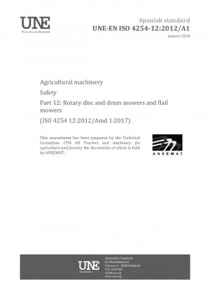 Agricultural machinery - Safety - Part 12: Rotary disc and drum mowers and flail mowers (ISO 4254-12:2012/Amd 1:2017)