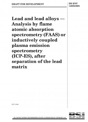 Lead and lead alloys - Analysis by flame atomic absorption spectrometry (FAAS) or inductively coupled plasma emission spectrometry (ICP-ES), after separation of the lead matrix