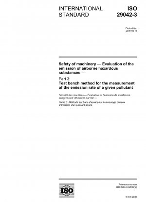 Safety of machinery - Evaluation of the emission of airborne hazardous substances - Part 3: Test bench method for the measurement of the emission rate of a given pollutant