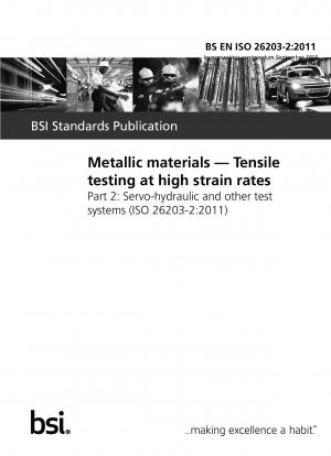 Metallic materials — Tensile testing at high strain rates Part 2 : Servo - hydraulic and other test systems