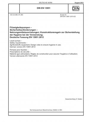 Liquid pumps - Safety requirements - Agrifoodstuffs equipment; Design rules to ensure hygiene in use; German version EN 13951:2012