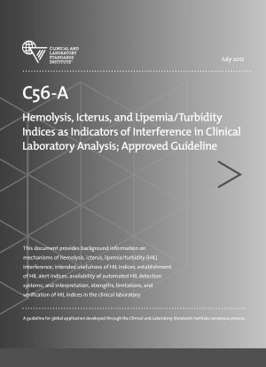 Hemolysis, Icterus, and Lipemia/Turbidity Indices as Indicators of Interference in Clinical Laboratory Analysis; Approved Guideline