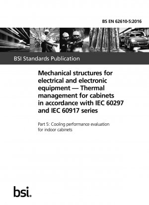 Mechanical structures for electrical and electronic equipment. Thermal management for cabinets in accordance with IEC 60297 and IEC 60917 series. Cooling performance evaluation for indoor cabinets