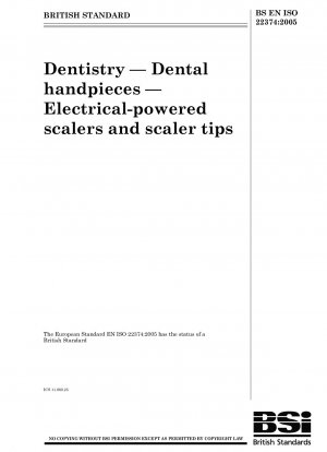 Dentistry — Dental handpieces — Electrical - powered scalers and scaler tips