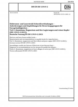 Electron and laser-beam welded joints - Requirements and recommendations on quality levels for imperfections - Part 2: Aluminium, magnesium and their alloys and pure copper (ISO 13919-2:2021); German version EN ISO 13919-2:2021
