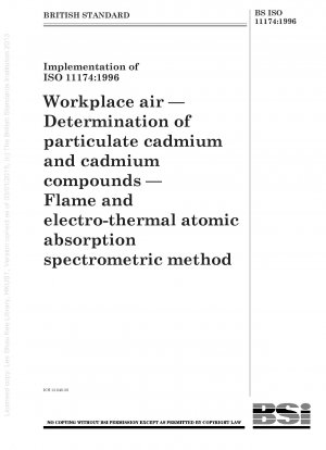 Workplace air — Determination of particulate cadmium and cadmium compounds — Flame and electro - thermal atomic absorption spectrometric method