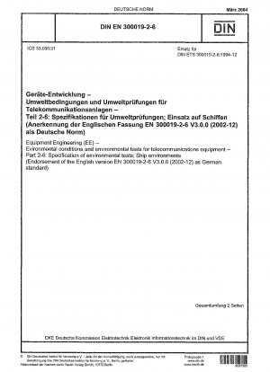 Equipment Engineering (EE) - Evironmental conditions and environmental tests for telecommunications equipment - Part 2-6: Specification of environmental tests; Ship environments (Endorsement of the English version EN 300019-2-6 V3.0.0 (2002-12) as Germ...