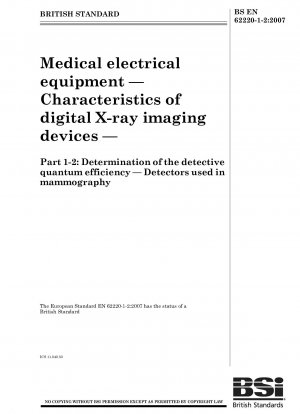Medical electrical equipment - Characteristics of digital X-ray imaging devices - Determination of the detective quantum efficiency - Detectors used in mammography