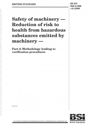 Safety of machinery - Reduction of risk to health from hazardous substances emitted by machinery - Part 2: Methodology leading to verification procedures