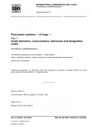 Fluid power systems - O-rings - Part 1: Inside diameters, cross-sections, tolerances and designation codes; Technical Corrigendum 1