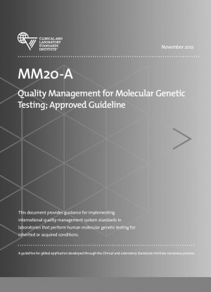 Quality Management for Molecular Genetic Testing; Approved Guideline