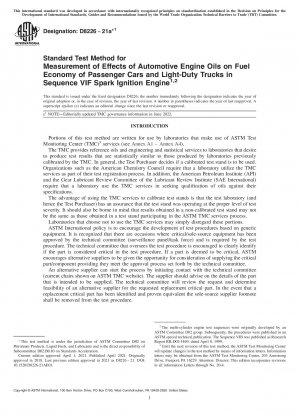 Standard Test Method for Measurement of Effects of Automotive Engine Oils on Fuel Economy of Passenger Cars and Light-Duty Trucks in Sequence VIF Spark Ignition Engine<rangeref></rangeref >