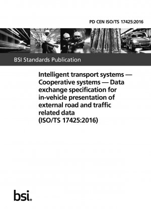 Intelligent transport systems. Cooperative systems. Data exchange specification for in-vehicle presentation of external road and traffic related data