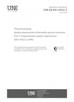 THERMAL SPRAYING. QUALITY REQUIREMENTS OF THERMALLY SPRAYED STRUCTURES. PART 2: COMPREHENSIVE QUALITY REQUIREMENTS (ISO 14922-2:1999)