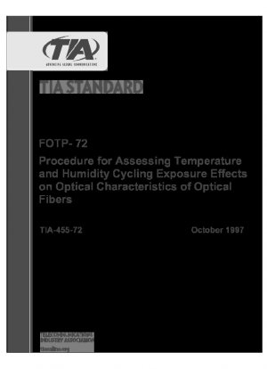 FOTP- 72 Procedure for Assessing Temperature and Humidity Cycling Exposure Effects on Optical Characteristics of Optical Fibers