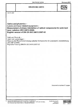 Optics and photonics - Lasers and laser-related equipment - Measurement of phase retardation of optical components for polarized laser radiation (ISO 24013:2006); English version of DIN EN ISO 24013:2007-02