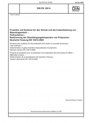 Products and systems for the protection and repair of concrete structures - Test methods - Determination of glass transition temperatures of polymers; German version EN 12614:2004