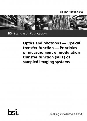Optics and photonics. Optical transfer function. Principles of measurement of modulation transfer function (MTF) of sampled imaging systems