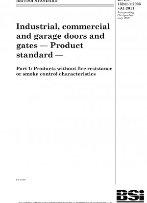 Industrial, commercial and garage doors and gates. Product standard. Products without fire resistance or smoke control characteristics