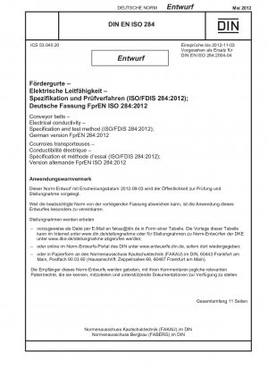 Conveyor belts - Electrical conductivity - Specification and test method (ISO/FDIS 284:2012); German version FprEN 284:2012