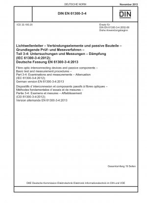 Fibre optic interconnecting devices and passive components - Basic test and measurement procedures - Part 3-4: Examinations and measurements - Attenuation (IEC 61300-3-4:2012); German version EN 61300-3-4:2013