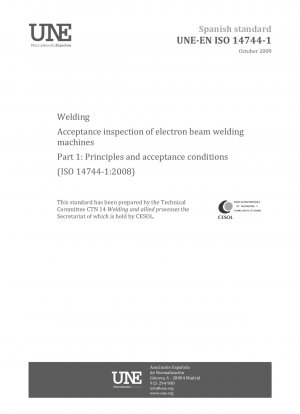 Welding - Acceptance inspection of electron beam welding machines - Part 1: Principles and acceptance conditions (ISO 14744-1:2008)