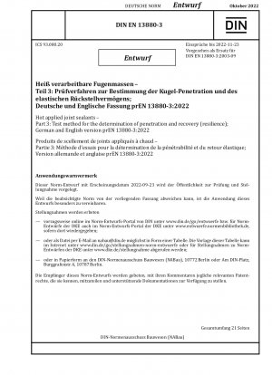 Hot applied joint sealants - Part 3: Test method for the determination of penetration and recovery (resilience); German and English version prEN 13880-3:2022