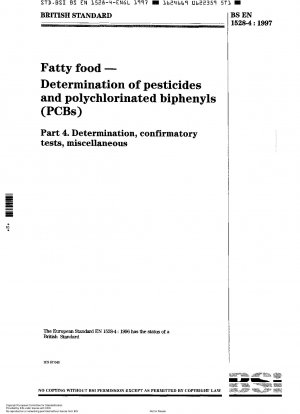 Fatty food - Determination of pesticides and polychlorinated biphenyls (PCBs) - Determination, confirmatory tests, miscellaneous