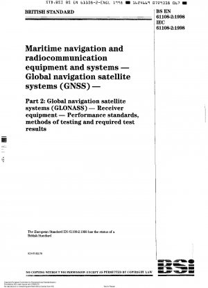 Global navigation satellite systems (GNSS). Global navigation satellite systems (GLONASS). Receiver equipment. Performance standards, methods of testing and required test results