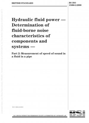Hydraulic fluid power - Determination of fluid-borne noise characteristics of components and systems - Measurement of speed of sound in a fluid in a pipe