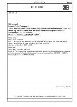 Ultrasonics - Pulse-echo scanners - Part 1: Techniques for calibrating spatial measurement systems and measurement of system point-spread function response (IEC 61391-1:2006); German version EN 61391-1:2006